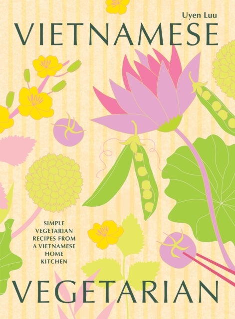 Vietnamese Vegetarian - Simple Vegetarian Recipes from a Vietnamese Home Kitchen