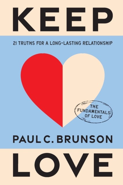 Keep Love - 21 Truths for a Long-Lasting Relationship