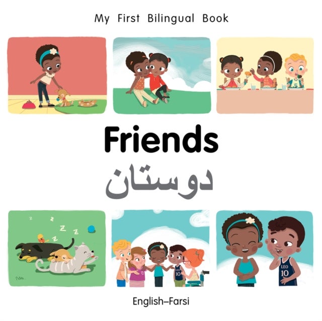 My First Bilingual Book¿Friends (English¿Farsi)