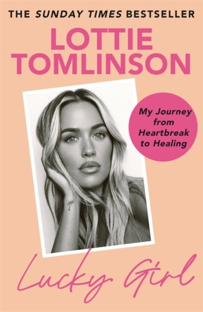 Lucky Girl - My Journey from Heartbreak to Healing