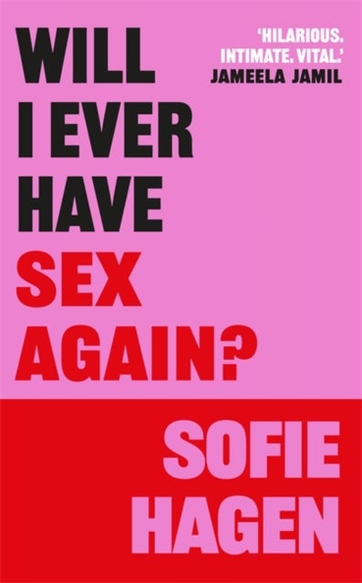 Will I Ever Have Sex Again? - A disarmingly honest and funny exploration of sex (and those who aren't having it)
