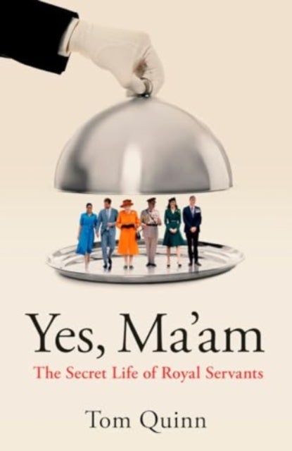 Yes, Ma'am - The Secret Life of Royal Servants