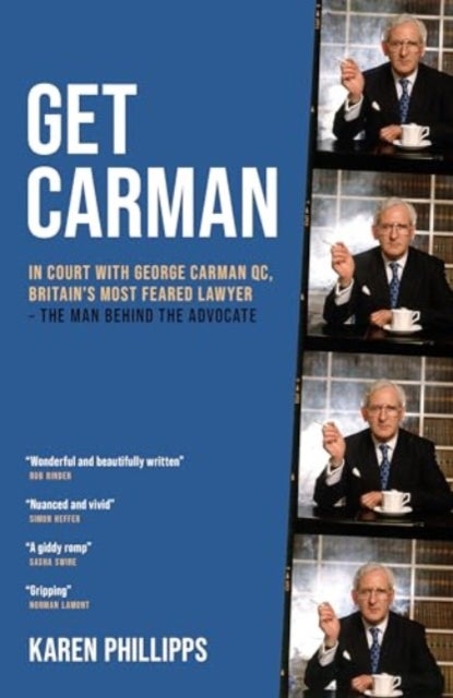 Get Carman - In court with George Carman QC, Britain's most feared lawyer - The man behind the advocate