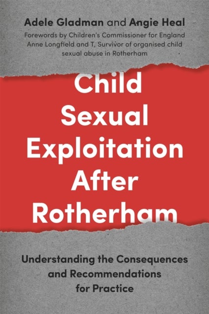 Child Sexual Exploitation After Rotherham - Understanding the Consequences and Recommendations for Practice