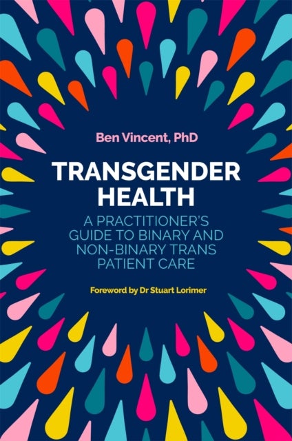 Transgender Health - A Practitioner's Guide to Binary and Non-Binary Trans Patient Care