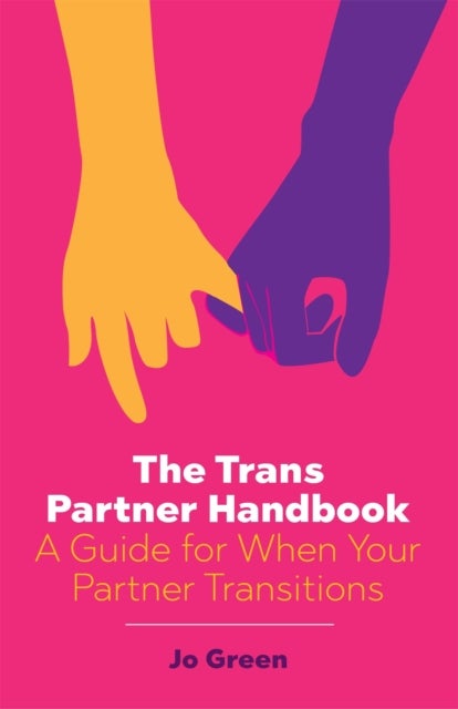 Trans Partner Handbook - A Guide for When Your Partner Transitions