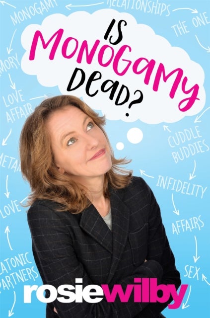 Is Monogamy Dead? - Rethinking relationships in the 21st century