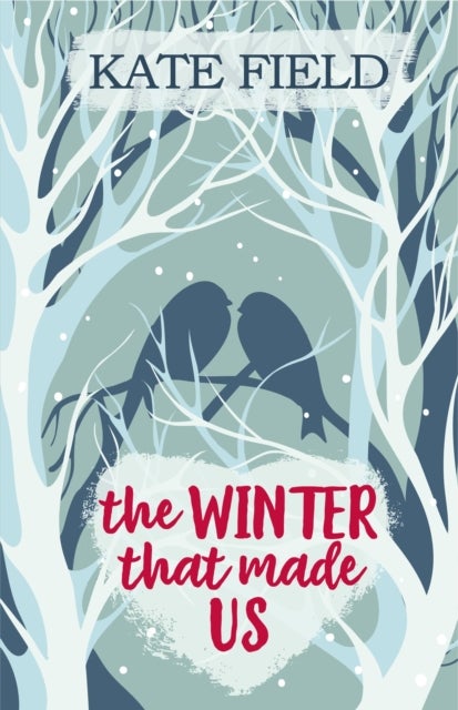 Winter That Made Us - A fabulously festive romantic tale