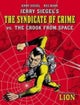 Jerry Siegel's Syndicate of Crime vs. The Crook From Space