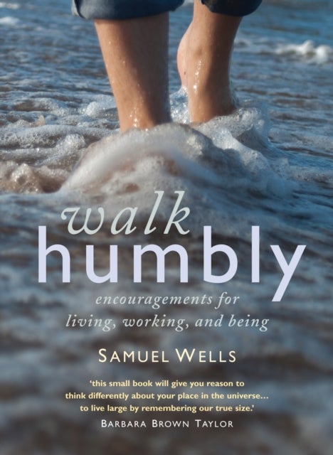 Walk Humbly - Encouragements for living, working and being