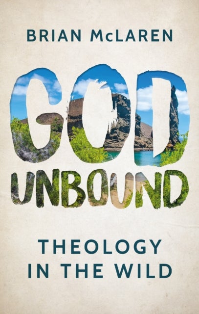 God Unbound - Theology in the Wild