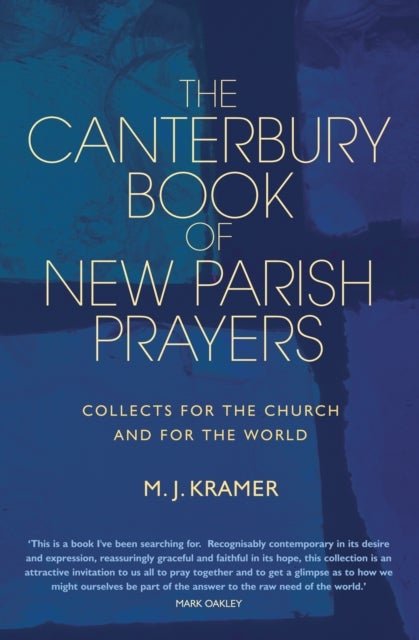 The Canterbury Book of New Parish Prayers - Collects for the church and for the world