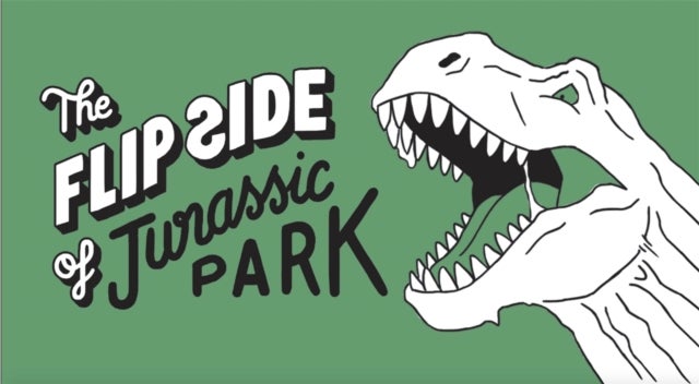 The Flip Side of¿Jurassic Park