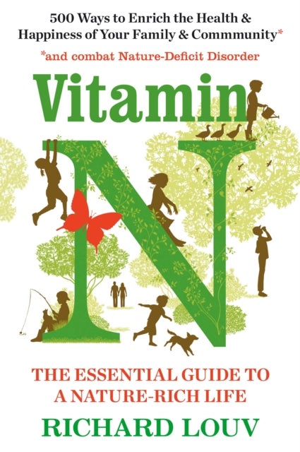 Vitamin N - The Essential Guide to a Nature-Rich Life