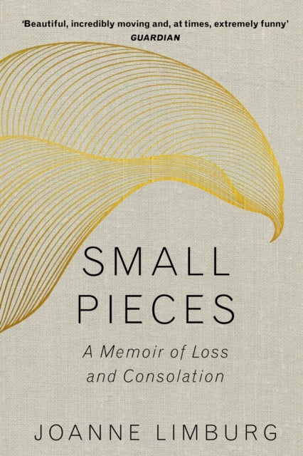 Small Pieces - A Memoir of Loss and Consolation