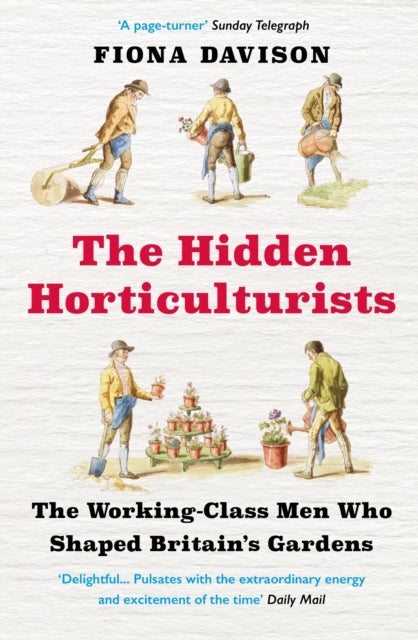 Hidden Horticulturists - The Working-Class Men Who Shaped Britain's Gardens
