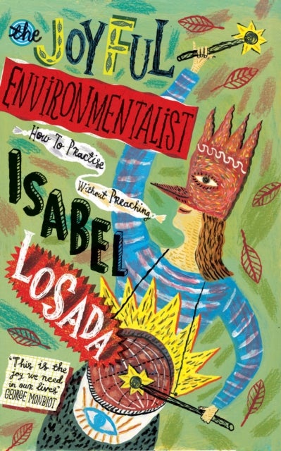 The Joyful Environmentalist - How to Practise Without Preaching