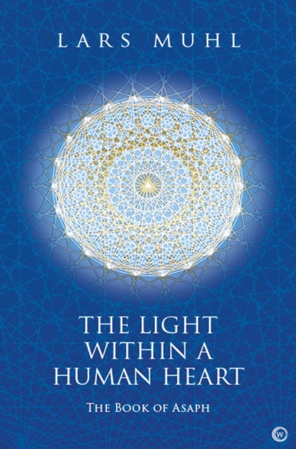 The Light Within a Human Heart - The Book of Asaph