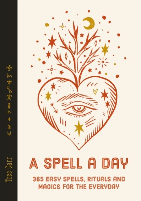 A Spell a Day - 365 Easy Spells, Rituals and Magic for Every Day