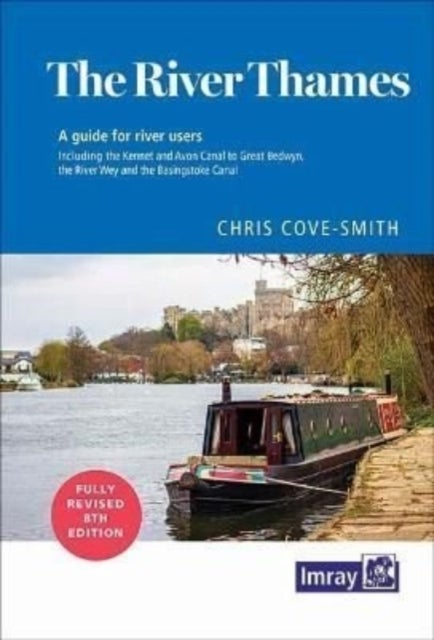 The River Thames - Including the River Wey, Basingstoke Canal and Ken