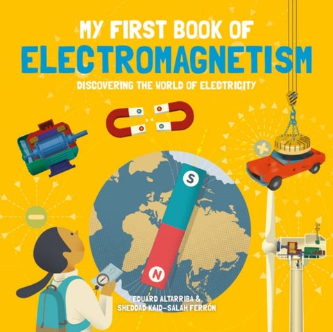 My First Book of Electromagnetism - Discovering the World of Electricity