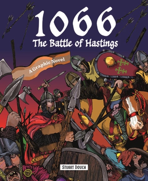 1066: The Battle of Hastings - A Graphic Novel