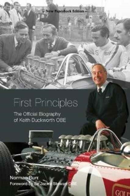 First Principles: The Official Biography of Keith Duckworth - The Official Biography of Keith Duckworth