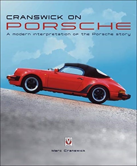 Cranswick on Porsche - A Modern Interpretation of the Porsche Story