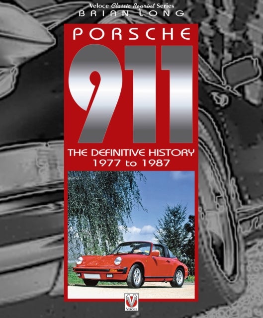 Porsche 911 - The Definitive History 1977 to 1987