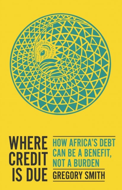 Where Credit is Due - How Africa’s Debt Can Be a Benefit, Not a Burden