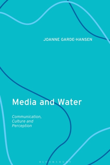 Media and Water - Communication, Culture and Perception