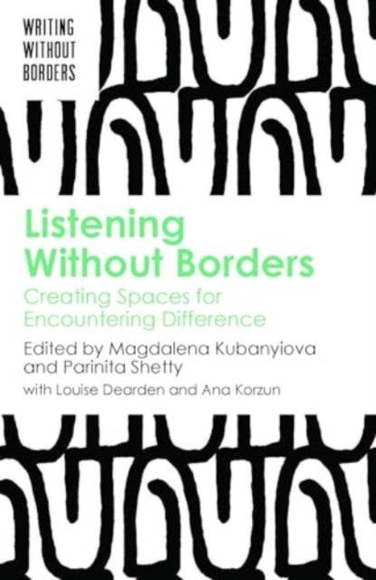 Listening Without Borders - Creating Spaces for Encountering Difference