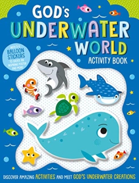God's Underwater World Activity Book - With 3-D balloon stickers to create an inspiring poster and more!