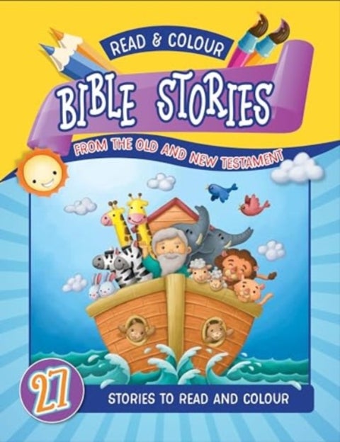 Read and Colour Bible Stories from the Old and New Testament - 27 Stories to read and colour