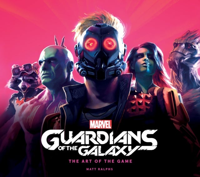 Marvel''s Guardians of the Galaxy: The Art of the Game