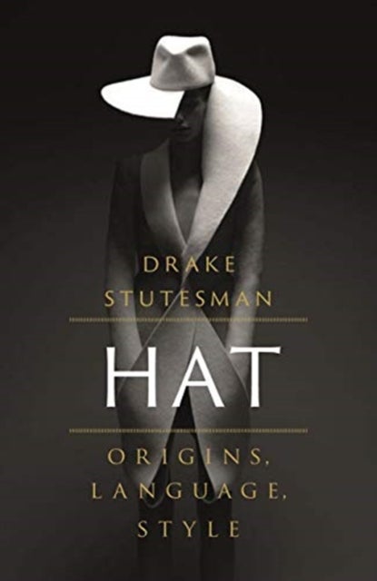 Hat – Origins, Language, Style - Origins, Language, Style