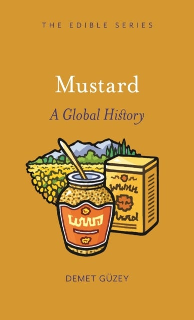 Mustard – A Global History - A Global History