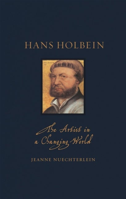 Hans Holbein - The Artist in a Changing World
