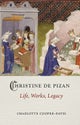 Christine de Pizan – Life, Work, Legacy