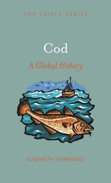 Cod – A Global History - A Global History