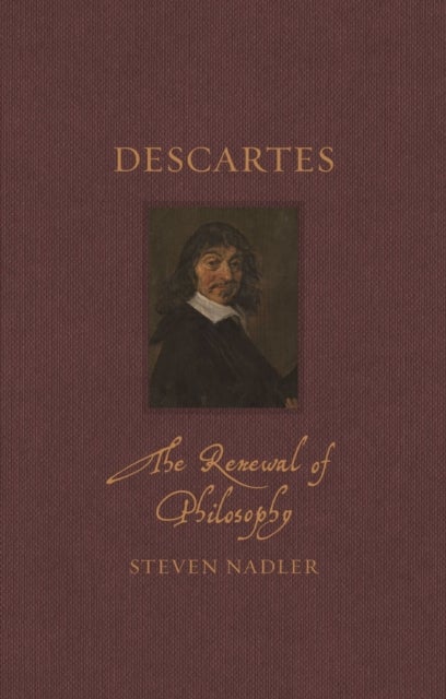 Descartes – The Renewal of Philosophy - The Renewal of Philosophy