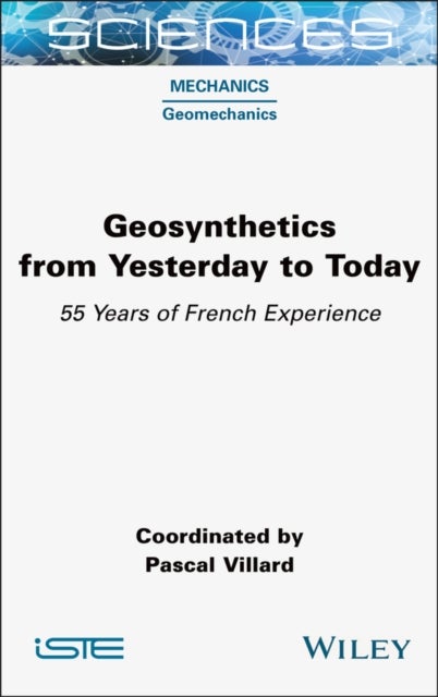 Geosynthetics from Yesterday to Today – 55 Years  of French Experience - 55 Years of French Experience