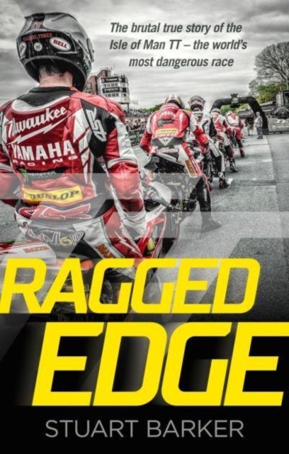 Ragged Edge - The brutal true story of the Isle of Man TT - the world's most dangerous race