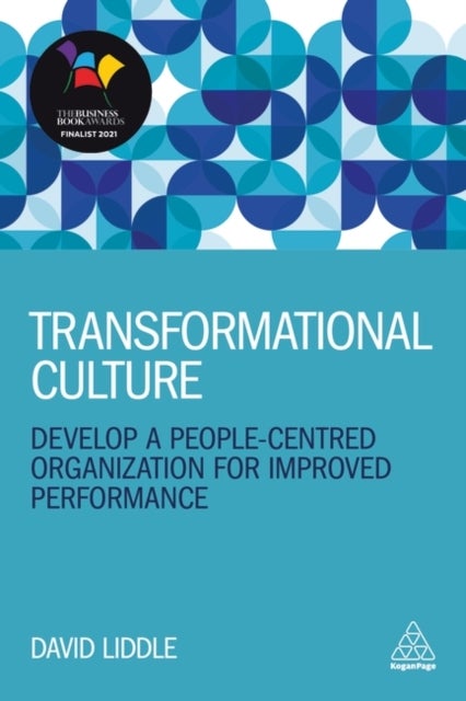 Transformational Culture - Develop a People-Centred Organization for Improved Performance