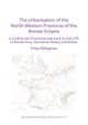 Urbanisation of the North-Western Provinces of the Roman Empire