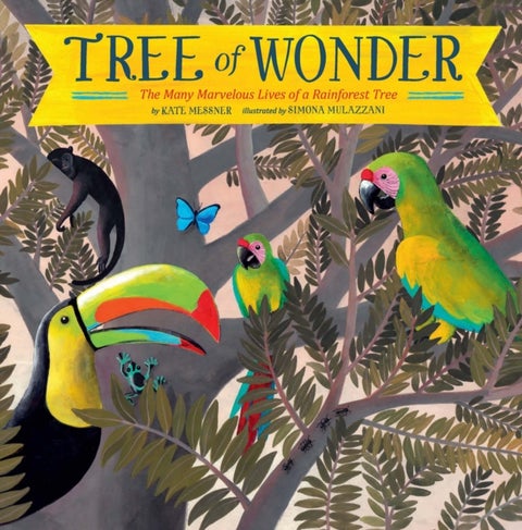 Tree of Wonder - The Many Marvelous Lives of a Rainforest Tree