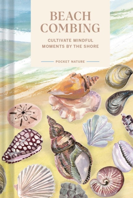Pocket Nature Series: Beachcombing - Cultivate Mindful Moments by the Sea