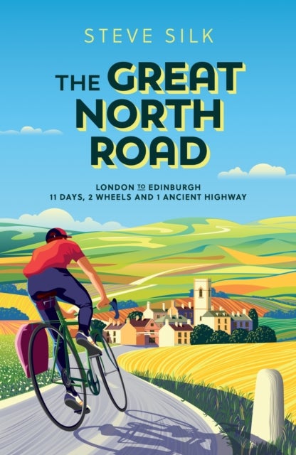 Great North Road - London to Edinburgh – 11 Days, 2 Wheels and 1 Ancient Highway