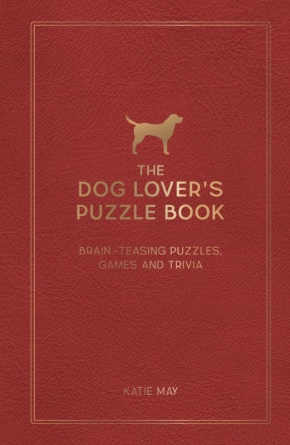 The Dog Lover's Puzzle Book - Brain-Teasing Puzzles, Games and Trivia