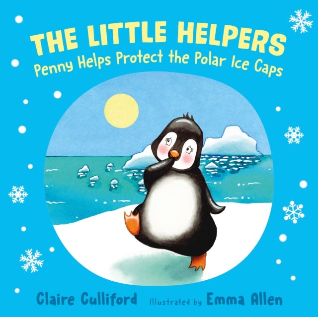 The Little Helpers: Penny Helps Protect the Polar Ice Caps - (a climate-conscious children's book)